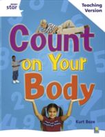 Rigby Star Guided White Level: Count on your Body Teaching Version(Paperback)