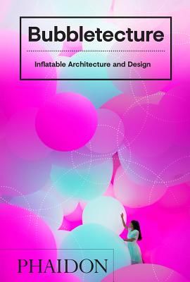 Bubbletecture - Inflatable Architecture and Design (Francis Sharon)(Pevná vazba)