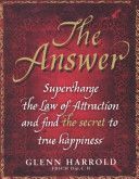 Answer - Supercharge the Law of Attraction and Find the Secret of True Happiness (Harrold Glenn)(Paperback)