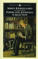Papers and Journals - A Selection - Kierkegaard Soren