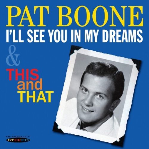 I'll See You in My Dreams & This and That (Pat Boone) (CD / Album)