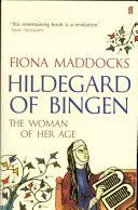 Hildegard of Bingen - The Woman of Her Age (Maddocks Fiona (Classical Music Critic - Observer))(Paperback)