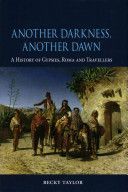 Another Darkness, Another Dawn - A History of Gypsies, Roma and Travellers (Taylor Becky)(Pevná vazba)