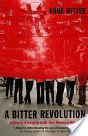A Bitter Revolution: China's Struggle with the Modern World - China's Struggle with the Modern World (Mitter Rana)(Paperback)