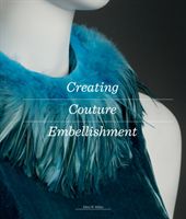 Creating Couture Embellishment (Miller Ellen W.)(Paperback)