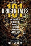 101 Kruger Tales - Extraordinary Stories from Ordinary Visitors to the Kruger National Park (Gordon Jeff)(Paperback)