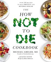 How Not To Die Cookbook - Over 100 Recipes to Help Prevent and Reverse Disease (Greger Michael)(Paperback / softback)