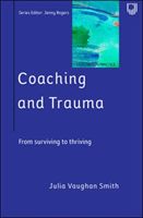 Coaching and Trauma: From Surviving to Thriving (Vaughan Smith Julia)(Paperback / softback)