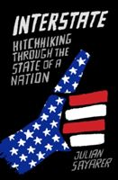 Interstate - Hitch Hiking Through the State of a Nation (Sayarer Julian)(Paperback)