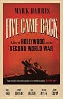 Five Came Back - A Story of Hollywood and the Second World War (Harris Mark)(Paperback)