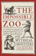 Impossible Zoo - An Encyclopedia of Fabulous Beasts and Mythical Monsters (Ruickbie Leo)(Paperback)