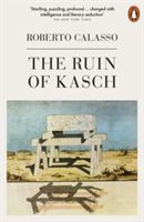 Ruin of Kasch (Calasso Roberto)(Paperback)