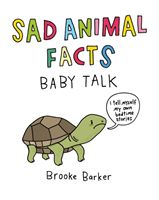 Sad Animal Facts: Baby Talk (Barker Brooke)(Pevná vazba)