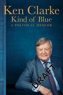 Kind of Blue - A Political Memoir (Clarke Ken)(Paperback)