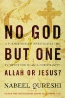 No God but One: Allah or Jesus? - A Former Muslim Investigates the Evidence for Islam and Christianity (Qureshi Nabeel)(Paperback)