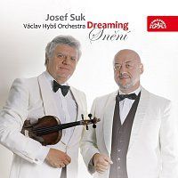 Josef Suk, Václav Hybš se svým orchestrem – Snění (Dreaming) MP3