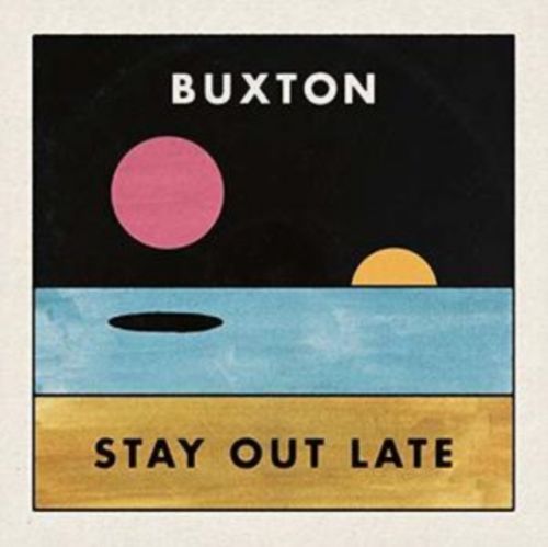 Stay Out Late (Buxton) (CD / Album)