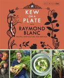 Kew on a Plate with Raymond Blanc (Royal Botanic Gardens Kew)(Pevná vazba)
