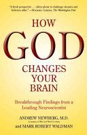 How God Changes Your Brain - Breakthrough Findings from a Leading Neuroscientist (Newberg Andrew B. MD)(Paperback)