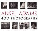 Ansel Adams' 400 Photographs (Adams Ansel)(Pevná vazba)