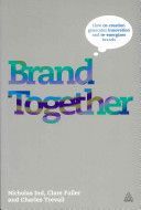 Brand Together - How Co-Creation Generates Innovation and Re-energizes Brands (Ind Nicholas)(Paperback)