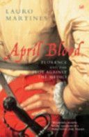 April Blood - Florence and the Plot against the Medici (Martines Lauro)(Paperback)