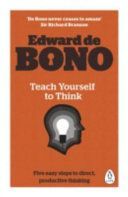 Teach Yourself to Think (De Bono Edward)(Paperback)