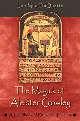 The Magick of Aleister Crowley: A Handbook of the Rituals of Thelema (DuQuette Lon Milo)(Paperback)