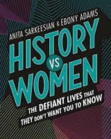 History vs Women - The Defiant Lives that They Don't Want You to Know (Sarkeesian Anita)(Pevná vazba)