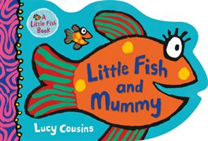 Little Fish and Mummy (Cousins Lucy)(Board book)