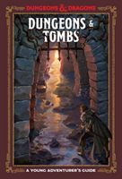 Dungeons and Tombs: Dungeons and Dragons - A Young Adventurer's Guide (Dragons Dungeons and)(Pevná vazba)