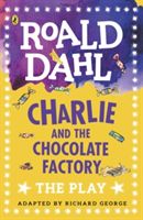 Charlie and the Chocolate Factory - The Play (Dahl Roald)(Paperback)