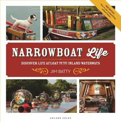 Narrowboat Life - Discover Life Afloat on the Inland Waterways (Batty Jim)(Paperback / softback)