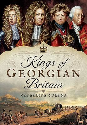 Kings of Georgian Britain (Curzon Catherine)(Pevná vazba)