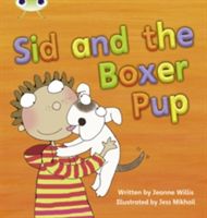 Bug Club Phonics Bug Set 12 Sid and the Boxer Pup (Willis Jeanne)(Paperback / softback)