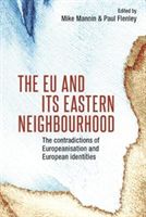 European Union and its Eastern Neighbourhood - Europeanisation and its Twenty-First-Century Contradictions(Pevná vazba)