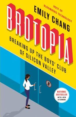 Brotopia - Breaking Up the Boy's Club of Silicon Valley (Chang Emily)(Paperback / softback)