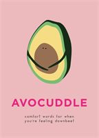AvoCuddle - Comfort words for when you're feeling downbeet(Pevná vazba)