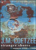 Stranger Shores - Essays 1986-1999 (Coetzee J. M.)(Paperback)