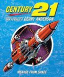 Century 21: Classic Comic Strips from the Worlds of Gerry Anderson - Menace from Space (Bentley Chris)(Pevná vazba)