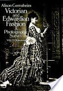 Victorian & Edwardian Fashion - A Photographic Survey (Gernsheim Alison)(Paperback)
