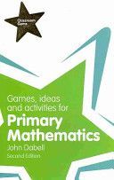 Games, Ideas and Activities for Primary Mathematics (Dabell John)(Paperback)