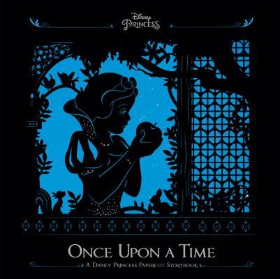 Once Upon a Time: A Disney Princess Papercut Storybook (Disney Book Group)(Pevná vazba)