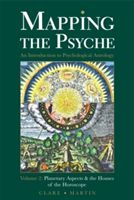Mapping the Psyche Volume 2: Planetary Aspects & the Houses of the Horoscope (Martin Clare)(Paperback)