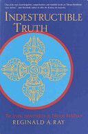 Indestructible Truth - The Living Spirituality of Tibetan Buddhism (Ray Reginald A.)(Paperback)
