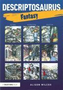 Descriptosaurus:- Fantasy Stories (Wilcox Alison (School writer and researcher UK))(Paperback)