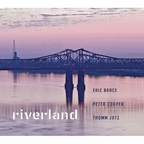 Riverland (Peter Cooper/Thomm Jutz/Eric Brace) (CD / Album)