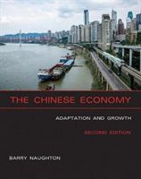 Chinese Economy - Adaptation and Growth (Naughton Barry J. (Professor of Chinese Economy; & Sokwanlok Chair of Chinese International Affairs University of California San Diego))(Paperback)