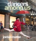 Dancers Among Us - A Celebration of Joy in the Everyday (Matter Jordan)(Paperback)