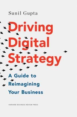 Driving Digital Strategy - A Guide to Reimagining Your Business (Gupta Sunil)(Pevná vazba)